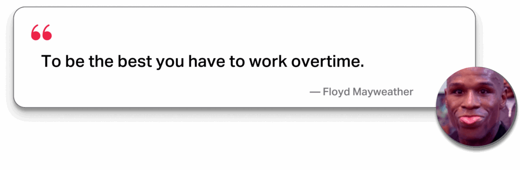 Floyd Mayweather Jr. quote about working overtime