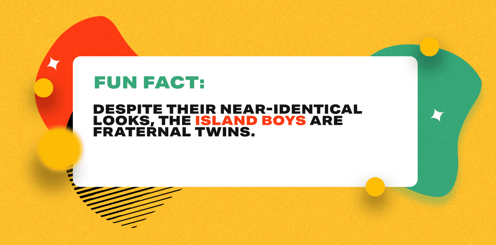 Island Boys fun fact