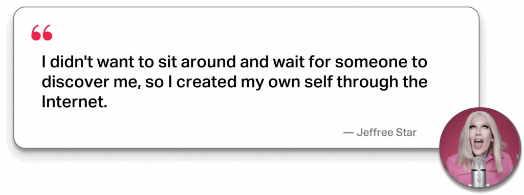 Jeffree Star quote about discovery